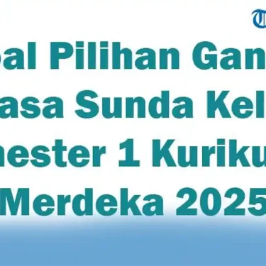 50 Soal Bahasa Sunda Kelas 7 Semester 1 dan Kunci Jawaban 2026, Ternyata Mudah
