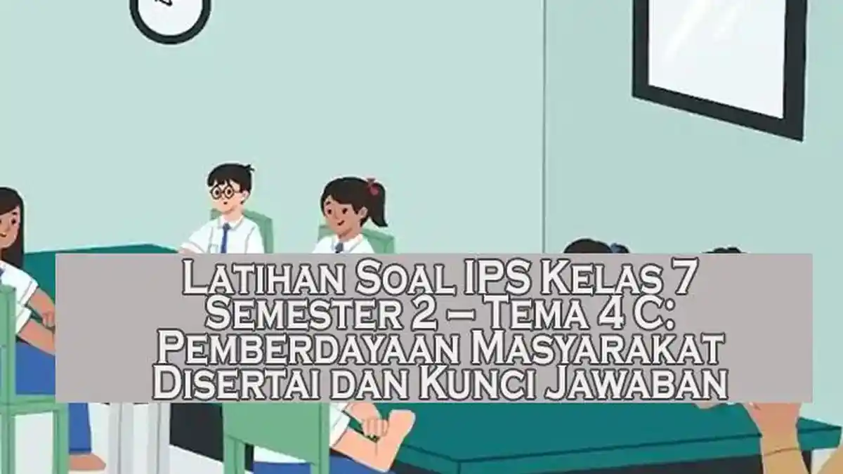 Latihan Soal IPS Kelas 7 Semester 2 Tema 4 C Pemberdayaan Masyarakat Latihan Soal IPS Kelas 7 Semester 2 Tema 4 C Pemberdayaan Masyarakat
