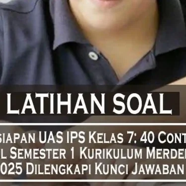 Wajib Tahu: 5 Soal IPS Kelas 7 Semester 1 Beserta Kunci Jawaban Terpopuler 2026