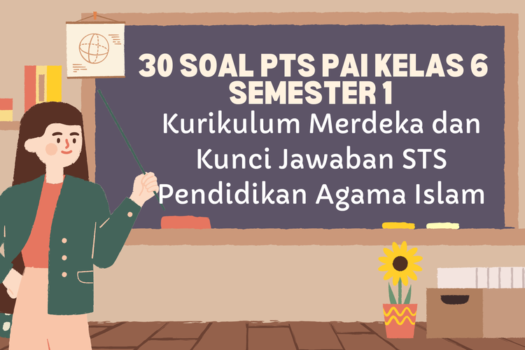 30 Soal PTS PAI Kelas 6 Semester 1 Kurikulum Merdeka dan Kunci Jawaban 30 Soal PTS PAI Kelas 6 Semester 1 Kurikulum Merdeka dan Kunci Jawaban