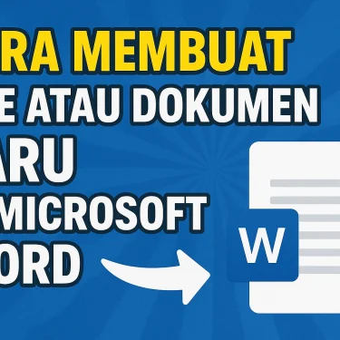 Akhirnya 3 Langkah Cara Membuat Dokumen Baru pada Microsoft Word 2007 di 2026