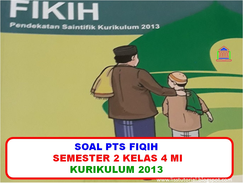 Free Download Soal Fiqih Kelas 4 Semester 2 Terbaru 2026, Ternyata Ini 7 Kisi-Kisi Wajib Dipelajari